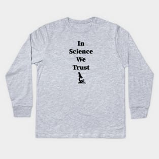 In Science We Trust Kids Long Sleeve T-Shirt